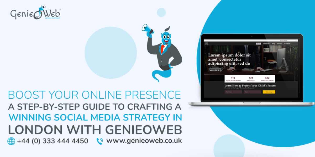 Boost Your Online Presence A Step-by-Step Guide to Crafting a Winning Social Media Strategy in London with GenieoWeb