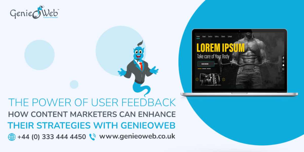 The Power of User Feedback How Content Marketers Can Enhance Their Strategies with GenieoWeb