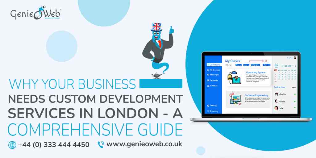 Why Your Business Needs Custom Development Services in London - A Comprehensive Guide