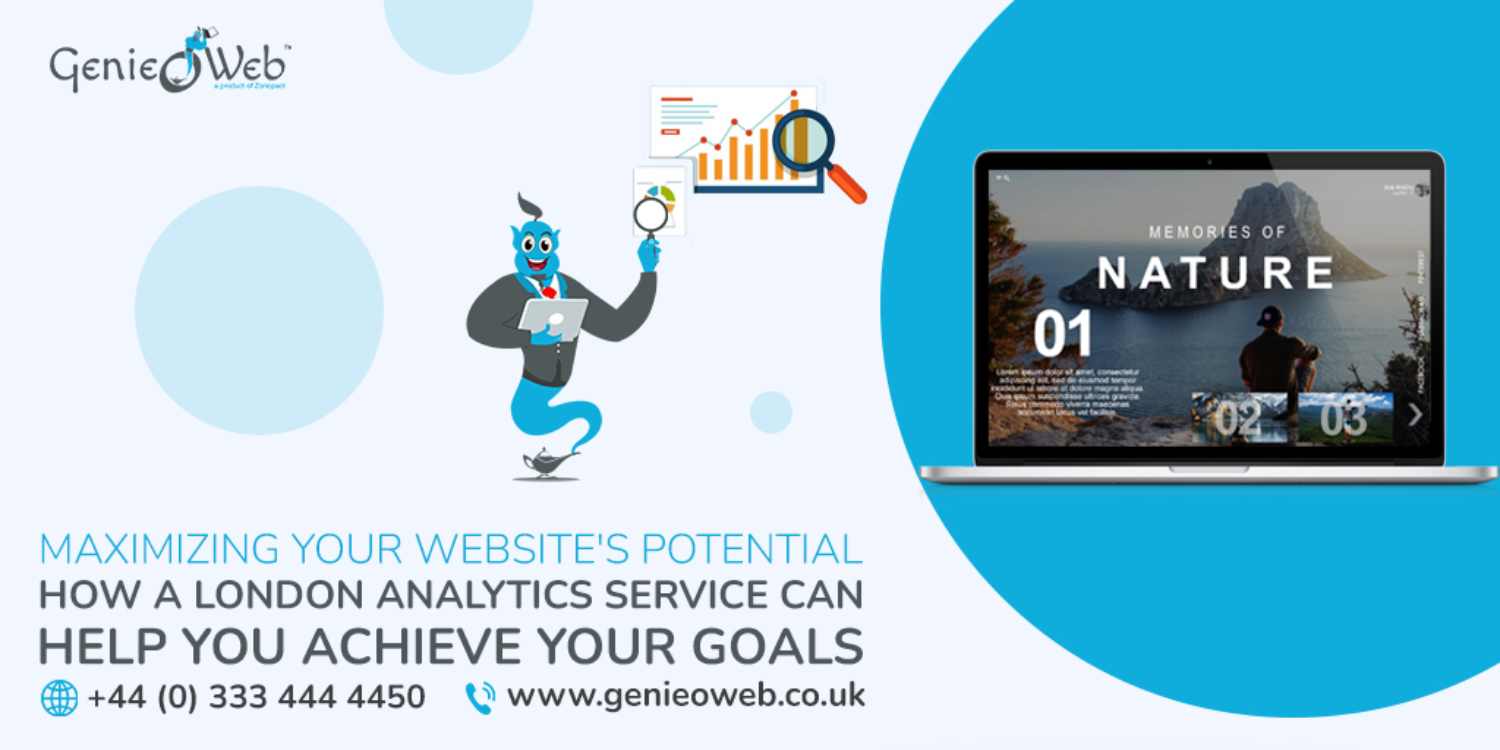 Maximizing Your Website's Potential How a London Analytics Service Can Help You Achieve Your Goals