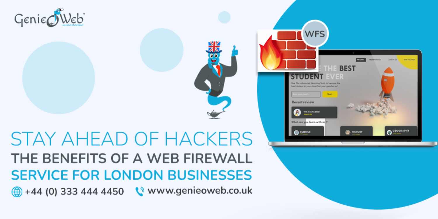 Stay Ahead of Hackers The Benefits of a Web Firewall Service for London Businesses
