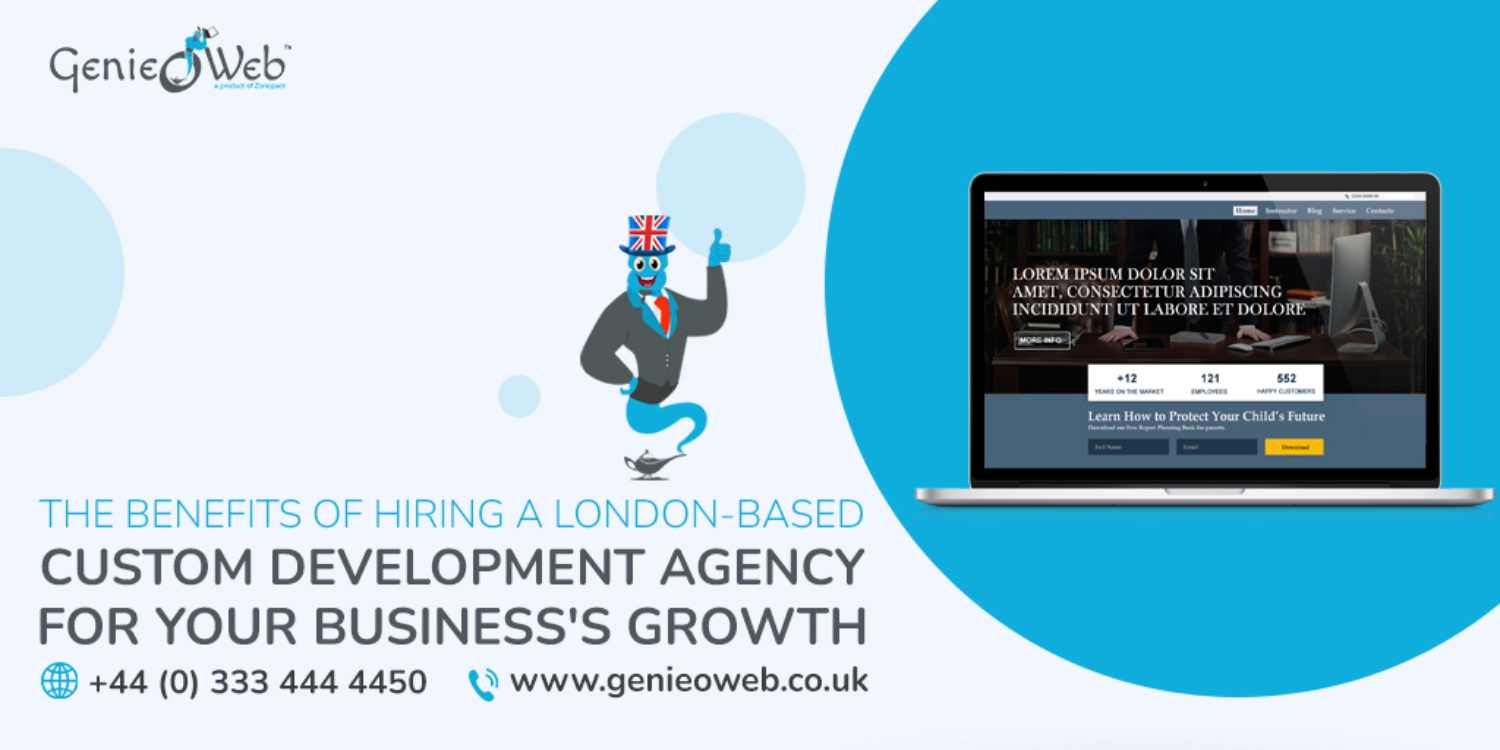 The Benefits of Hiring a London-Based Custom Development Agency for Your Business's Growth (1)